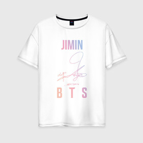 Женская футболка хлопок Oversize с принтом JIMIN BTS АВТОГРАФ в городе Новоалтайск, 100% хлопок | свободный крой, круглый ворот, спущенный рукав, длина до линии бедер
 | bts | bts boy | bts love | jimin | k pop | love yourself | айдол | битиэс | бтс | ким тэ хен | фанфик бтс | чимин. | чон чонгук