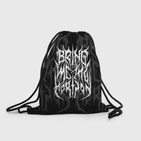 Рюкзак-мешок 3D с принтом BRING ME THE HORIZON в городе Новоалтайск, 100% полиэстер | плотность ткани — 200 г/м2, размер — 35 х 45 см; лямки — толстые шнурки, застежка на шнуровке, без карманов и подкладки | Тематика изображения на принте: bmth | bring me the horizon | music | rock | бмтш | группа | дэткор | музыка | музыканты | рок | электроник