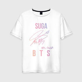 Женская футболка хлопок Oversize с принтом SUGA BTS АВТОГРАФ в городе Новоалтайск, 100% хлопок | свободный крой, круглый ворот, спущенный рукав, длина до линии бедер
 | bts | bts boy | bts love | k pop | love yourself | suga. | айдол | битиэс | бтс | ким тэ хен | фанфик бтс | чон чонгук