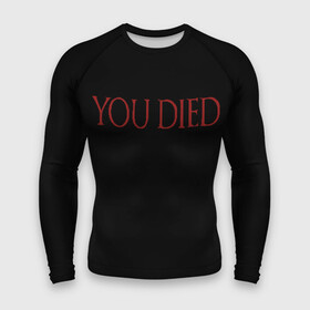 Мужской рашгард 3D с принтом You Died в городе Новоалтайск,  |  | dark souls 3 | дарк соулс | темные души