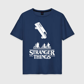 Женская футболка хлопок Oversize с принтом STRANGER THINGS в городе Новоалтайск, 100% хлопок | свободный крой, круглый ворот, спущенный рукав, длина до линии бедер
 | stranger 2 | stranger 3 | stranger things 3 | things 2 | things 3 | очень странные дела | очень странные дела 3. | очень странный дело