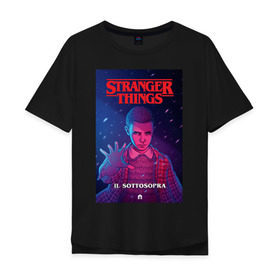 Футболка хлопок Оверсайз с принтом STRANGER THINGS в городе Новоалтайск, 100% хлопок | свободный крой, круглый ворот, “спинка” длиннее передней части | 11 | eleven | stranger | things | дела | крайне | оди | одиннадцатая | одиннадцать | очень | события | странные