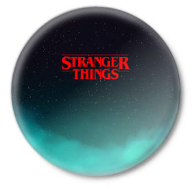 Значок с принтом STRANGER THINGS в городе Новоалтайск,  металл | круглая форма, металлическая застежка в виде булавки | stranger things | очень странные дела
