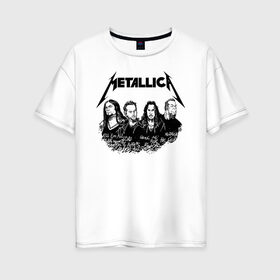 Женская футболка хлопок Oversize с принтом Metallica в городе Новоалтайск, 100% хлопок | свободный крой, круглый ворот, спущенный рукав, длина до линии бедер
 | metalica | metallica | группа | джеймс хэтфилд | кирк хэмметт | ларс ульрих | метал | металика | металлика | миталика | музыка | роберт трухильо | рок | трэш | трэшметал | хард | хеви
