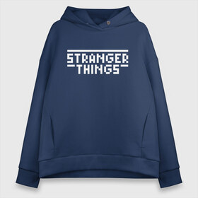 Женское худи Oversize хлопок с принтом STRANGER THINGS PIXEL в городе Новоалтайск, френч-терри — 70% хлопок, 30% полиэстер. Мягкий теплый начес внутри —100% хлопок | боковые карманы, эластичные манжеты и нижняя кромка, капюшон на магнитной кнопке | stranger 2 | stranger 3 | stranger things 3 | things 2 | things 3 | очень странные дела | очень странные дела 3. | очень странный дело
