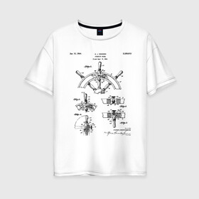 Женская футболка хлопок Oversize с принтом Patent - A J Higgins в городе Новоалтайск, 100% хлопок | свободный крой, круглый ворот, спущенный рукав, длина до линии бедер
 | patent | идея | история | капитан | корабль | лодка | море | океан | патент | разработка | туризм | чертеж | чертежи | штурвал