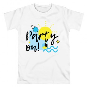 Мужская футболка хлопок с принтом Party on в городе Новоалтайск, 100% хлопок | прямой крой, круглый вырез горловины, длина до линии бедер, слегка спущенное плечо. | party on | бар | отдых | пляж | путешествие | солнце | тусовка