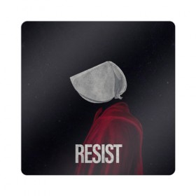 Магнит виниловый Квадрат с принтом Resist в городе Новоалтайск, полимерный материал с магнитным слоем | размер 9*9 см, закругленные углы | the handmaid’s tale | джозефова №2 | джун | джун осборн | маргарет | маргарет этвуд | рассказ служанки | служанка | фредова | элизабет мосс | этвуд