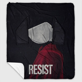 Плед с рукавами с принтом Resist в городе Новоалтайск, 100% полиэстер | Закругленные углы, все края обработаны. Ткань не мнется и не растягивается. Размер 170*145 | the handmaid’s tale | джозефова №2 | джун | джун осборн | маргарет | маргарет этвуд | рассказ служанки | служанка | фредова | элизабет мосс | этвуд
