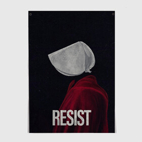 Постер с принтом Resist в городе Новоалтайск, 100% бумага
 | бумага, плотность 150 мг. Матовая, но за счет высокого коэффициента гладкости имеет небольшой блеск и дает на свету блики, но в отличии от глянцевой бумаги не покрыта лаком | the handmaid’s tale | джозефова №2 | джун | джун осборн | маргарет | маргарет этвуд | рассказ служанки | служанка | фредова | элизабет мосс | этвуд