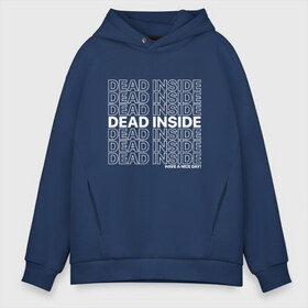 Мужское худи Oversize хлопок с принтом Dead inside в городе Новоалтайск, френч-терри — 70% хлопок, 30% полиэстер. Мягкий теплый начес внутри —100% хлопок | боковые карманы, эластичные манжеты и нижняя кромка, капюшон на магнитной кнопке | dead incide | dead inside | deadinside | деад инсайд | дед инсайд
