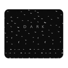 Коврик для мышки прямоугольный с принтом DARK - Birds (Тьма) в городе Новоалтайск, натуральный каучук | размер 230 х 185 мм; запечатка лицевой стороны | 1921 | 1953 | 1986 | 2019 | 2052 | dark | future | jonas | logo | mikkel | mundus | no future | portal | sic | будущего | йонас | лого | логотип | миккель | надпись | нет | портал | сериал | сериалы | символ | тьма
