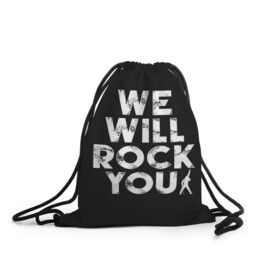 Рюкзак-мешок 3D с принтом We Will Rock You в городе Новоалтайск, 100% полиэстер | плотность ткани — 200 г/м2, размер — 35 х 45 см; лямки — толстые шнурки, застежка на шнуровке, без карманов и подкладки | bohemian | brian | freddie | john | mercury | must go on | queen | rhapsody | roger | taylor | the miracle | the show | богемская | рапсодия | роджер тейлор | фредди меркьюри
