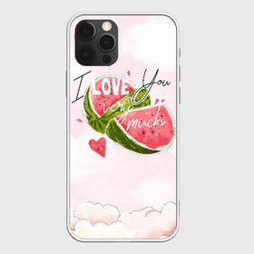 Чехол для iPhone 12 Pro Max с принтом I love you very much в городе Новоалтайск, Силикон |  | Тематика изображения на принте: арбуз | ваниль | влюбленные | лето | люблю тебя | любовь | сердечко | сердце | я люблю