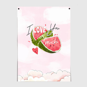 Постер с принтом I love you very much в городе Новоалтайск, 100% бумага
 | бумага, плотность 150 мг. Матовая, но за счет высокого коэффициента гладкости имеет небольшой блеск и дает на свету блики, но в отличии от глянцевой бумаги не покрыта лаком | арбуз | ваниль | влюбленные | лето | люблю тебя | любовь | сердечко | сердце | я люблю