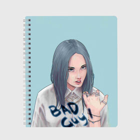 Тетрадь с принтом Billie Eilish в городе Новоалтайск, 100% бумага | 48 листов, плотность листов — 60 г/м2, плотность картонной обложки — 250 г/м2. Листы скреплены сбоку удобной пружинной спиралью. Уголки страниц и обложки скругленные. Цвет линий — светло-серый
 | bad guy | billie eilish | билли айлиш | эйлиш