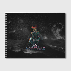 Альбом для рисования с принтом Warframe в городе Новоалтайск, 100% бумага
 | матовая бумага, плотность 200 мг. | digital extremes | excalibur | nyx | saryn | space | warframe | варфрэйм | космос | шутер