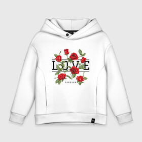 Детское худи Oversize хлопок с принтом LOVE U FOREVER в городе Новоалтайск, френч-терри — 70% хлопок, 30% полиэстер. Мягкий теплый начес внутри —100% хлопок | боковые карманы, эластичные манжеты и нижняя кромка, капюшон на магнитной кнопке | forewer | love u | love you | влюбленным | люблю тебя | любовь | розы | цветы