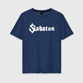 Женская футболка хлопок Oversize с принтом Sabaton в городе Новоалтайск, 100% хлопок | свободный крой, круглый ворот, спущенный рукав, длина до линии бедер
 | battle metal | primo victoria | sabaton | the art of war | the great war | группа | йоаким броден | латный ботинок | метал | пауэр | рыцарские доспехи | сабатон | собатон | хэви