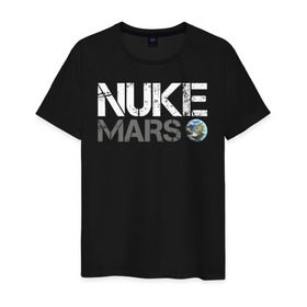 Мужская футболка хлопок с принтом NUKE MARS в городе Новоалтайск, 100% хлопок | прямой крой, круглый вырез горловины, длина до линии бедер, слегка спущенное плечо. | Тематика изображения на принте: elon | mars | musk | nuke | земля | илон | марс | маск | планета | терраформирование | ядерный