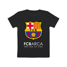 Детская футболка хлопок с принтом FC BARCELONA (BARCA) в городе Новоалтайск, 100% хлопок | круглый вырез горловины, полуприлегающий силуэт, длина до линии бедер | Тематика изображения на принте: barca | barcelona | fc barca | барка | барселона