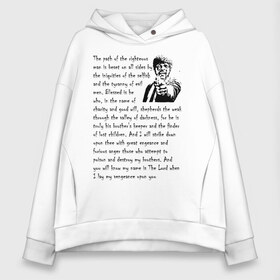 Женское худи Oversize хлопок с принтом Ezekiel Chapter 25 verse 17 в городе Новоалтайск, френч-терри — 70% хлопок, 30% полиэстер. Мягкий теплый начес внутри —100% хлопок | боковые карманы, эластичные манжеты и нижняя кромка, капюшон на магнитной кнопке | fiction | jules | pulp | quentin | tarantino | winnfield | джулс | иезекииль | квентин | криминально | молитва | пастырь | праведник | проповедь | сэмюэл л. джексон | тарантино | чтиво