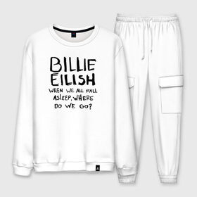 Мужской костюм хлопок с принтом BILLIE EILISH в городе Новоалтайск, 100% хлопок | на свитшоте круглая горловина, мягкая резинка по низу. Брюки заужены к низу, на них два вида карманов: два “обычных” по бокам и два объемных, с клапанами, расположенные ниже линии бедра. Брюки с мягкой трикотажной резинкой на поясе и по низу штанин. В поясе для дополнительного комфорта — широкие завязки | be | billie | billie eilish | билли | билли айлиш