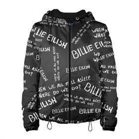 Женская куртка 3D с принтом BILLIE EILISH - Where Do We Go в городе Новоалтайск, ткань верха — 100% полиэстер, подклад — флис | прямой крой, подол и капюшон оформлены резинкой с фиксаторами, два кармана без застежек по бокам, один большой потайной карман на груди. Карман на груди застегивается на липучку | all | asleep | bad | bellyache | billie | blohsh | dont | eilish | eyes | fall | guy | logo | music | ocean | singer | smile | when | айлиш | били | билли | бэрд | лого | музыка | пайрат | певица | символ | эйлиш