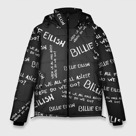 Мужская зимняя куртка 3D с принтом BILLIE EILISH - Where Do We Go в городе Новоалтайск, верх — 100% полиэстер; подкладка — 100% полиэстер; утеплитель — 100% полиэстер | длина ниже бедра, свободный силуэт Оверсайз. Есть воротник-стойка, отстегивающийся капюшон и ветрозащитная планка. 

Боковые карманы с листочкой на кнопках и внутренний карман на молнии. | all | asleep | bad | bellyache | billie | blohsh | dont | eilish | eyes | fall | guy | logo | music | ocean | singer | smile | when | айлиш | били | билли | бэрд | лого | музыка | пайрат | певица | символ | эйлиш