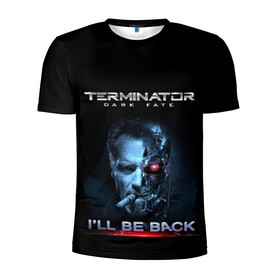 Мужская футболка 3D спортивная с принтом Terminator Dark Fate в городе Новоалтайск, 100% полиэстер с улучшенными характеристиками | приталенный силуэт, круглая горловина, широкие плечи, сужается к линии бедра | dark fate | ill be back | terminator | арнольд шварценеггер | киборг | надпись | темные судьбы | терминатор | терминатор 2019 | терминатор темные судьбы | фильм | шварцнегер
