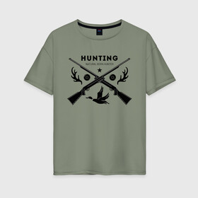 Женская футболка хлопок Oversize с принтом Hunting. Natural Born Hunter в городе Новоалтайск, 100% хлопок | свободный крой, круглый ворот, спущенный рукав, длина до линии бедер
 | hunter | natural born hunter | звезда | оружие | охота | охотник | птица | рога | ружье | селезень | трофей | утка | хобби