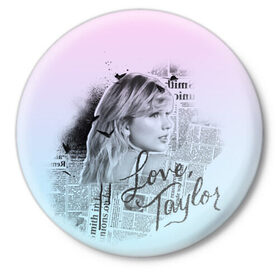 Значок с принтом Love Taylor в городе Новоалтайск,  металл | круглая форма, металлическая застежка в виде булавки | Тематика изображения на принте: lover | me | new album | reputation | swift | taylor | taylor swift | музыка | новый альбом | свифт | тей | тейлор | тейлор свифт