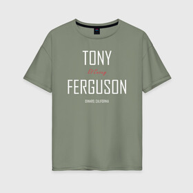 Женская футболка хлопок Oversize с принтом Tony Ferguson в городе Новоалтайск, 100% хлопок | свободный крой, круглый ворот, спущенный рукав, длина до линии бедер
 | cucuy | el cucuy | mma | tony ferguson | ufc | бабайка | бугимен | конор | мма | орел | тони | тони фергюсон | хабиб | эль кукуй | юфс