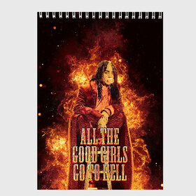 Скетчбук с принтом All The Good Girls Go To Hell в городе Новоалтайск, 100% бумага
 | 48 листов, плотность листов — 100 г/м2, плотность картонной обложки — 250 г/м2. Листы скреплены сверху удобной пружинной спиралью | billie | billie eilish | eilish | girls | good | hell | айлиш | билли | билли айлиш | надписи | надпись