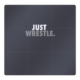 Магнитный плакат 3Х3 с принтом Just wrestle. в городе Новоалтайск, Полимерный материал с магнитным слоем | 9 деталей размером 9*9 см | Тематика изображения на принте: freestyle | just | wrestle | wrestling | борись | борцовское | борцы | борьба | вольная | вольники | греко римская | девиз | лозунг | просто борись