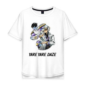 Мужская футболка хлопок Oversize с принтом Yare Yare Daze в городе Новоалтайск, 100% хлопок | свободный крой, круглый ворот, “спинка” длиннее передней части | anime | jojo | senpai | tian | аниме | анимэ | джоджо | ониме | онимэ | сенпай | тян