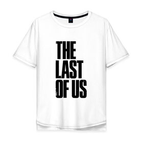 Мужская футболка хлопок Oversize с принтом THE LAST OF US в городе Новоалтайск, 100% хлопок | свободный крой, круглый ворот, “спинка” длиннее передней части | cicadas | fireflies | the last of us | the last of us part 2 | джоэл | последние из нас | цикады | элли