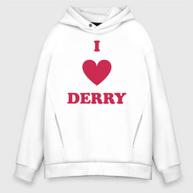 Мужское худи Oversize хлопок с принтом I Love Derry в городе Новоалтайск, френч-терри — 70% хлопок, 30% полиэстер. Мягкий теплый начес внутри —100% хлопок | боковые карманы, эластичные манжеты и нижняя кромка, капюшон на магнитной кнопке | Тематика изображения на принте: clown | derry | it | lover | pennywise | stephen king | дерри | клоун | оно | пеннивайз | стивен кинг
