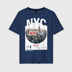 Женская футболка хлопок Oversize с принтом New York City в городе Новоалтайск, 100% хлопок | свободный крой, круглый ворот, спущенный рукав, длина до линии бедер
 | new york | usa | америка | города | нью йорк | страны | сша | туризм | туристические