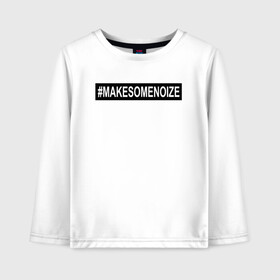 Детский лонгслив хлопок с принтом #MAKESOMENOIZE в городе Новоалтайск, 100% хлопок | круглый вырез горловины, полуприлегающий силуэт, длина до линии бедер | face2face | mc | noize | noize mc | protivo gunz | rыchigy mashыn 13 | v.i.p | алексеев | иван алексеев | мс | ноиз | ноиз мс | нойз | нойз мс | реп | рок | рэп | хип хоп | шум | шуметь