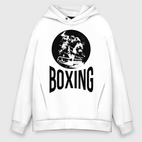 Мужское худи Oversize хлопок с принтом Boxing (двухсторонняя) в городе Новоалтайск, френч-терри — 70% хлопок, 30% полиэстер. Мягкий теплый начес внутри —100% хлопок | боковые карманы, эластичные манжеты и нижняя кромка, капюшон на магнитной кнопке | boxer | boxing | fight | mma | бокс | боксер | тайский бокс