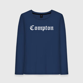 Женский лонгслив хлопок с принтом COMPTON в городе Новоалтайск, 100% хлопок |  | compton | dj yella | dr. dre | eazy e | ice cube | mc ren | n.w.a | nwa | straight outta compton | west side | западная сторона | комптон