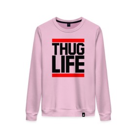 Женский свитшот хлопок с принтом THUG LIFE в городе Новоалтайск, 100% хлопок | прямой крой, круглый вырез, на манжетах и по низу широкая трикотажная резинка  | 2pac | thug life | tupac | tupac shakur | жизнь головореза | тупак | тупак шакур