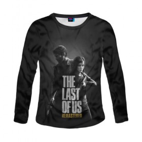 Женский лонгслив 3D с принтом THE LAST OF US в городе Новоалтайск, 100% полиэстер | длинные рукава, круглый вырез горловины, полуприлегающий силуэт | game | horror | survival horror | the last | the last of us | the last of us remastered | игра | компьютерная игра | экшн
