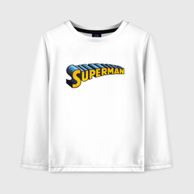 Детский лонгслив хлопок с принтом Superman в городе Новоалтайск, 100% хлопок | круглый вырез горловины, полуприлегающий силуэт, длина до линии бедер | clark kent | shtatjl | superman | кларк кент | супермен | супермэн