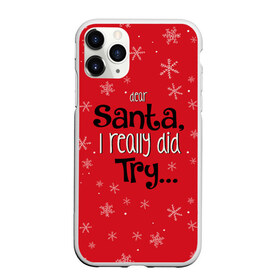 Чехол для iPhone 11 Pro Max матовый с принтом Dear Santa в городе Новоалтайск, Силикон |  | santa | дед мороз | каникулы | мороз | новогодний свитер | новый год | оливье | праздник | рождество | санта клаус | свитер новогодний | снег | снегурочка | снежинки