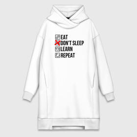 Платье-худи хлопок с принтом Eat, dont sleep, learn, repeat в городе Новоалтайск,  |  | student | абитуриент | зачет | институт | колледж | профессии | пту | студент | студенческие | универ | университет | ученик | хобби