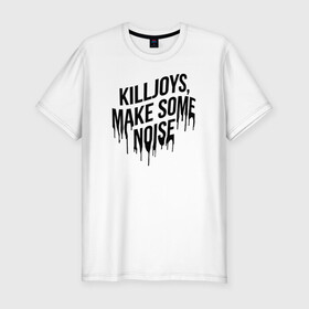 Мужская футболка хлопок Slim с принтом Killjoys, make some noise в городе Новоалтайск, 92% хлопок, 8% лайкра | приталенный силуэт, круглый вырез ворота, длина до линии бедра, короткий рукав | gerard way | mcr | my chemical romance | альтернативный | группа | джерард уэй | май кемикал романс | мкр | мой химический роман | мхр | мцр | панк | поп | поппанк | рок | рэй торо