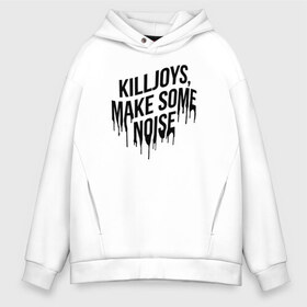 Мужское худи Oversize хлопок с принтом Killjoys make some noise в городе Новоалтайск, френч-терри — 70% хлопок, 30% полиэстер. Мягкий теплый начес внутри —100% хлопок | боковые карманы, эластичные манжеты и нижняя кромка, капюшон на магнитной кнопке | gerard way | mcr | my chemical romance | альтернативный | группа | джерард уэй | май кемикал романс | мкр | мой химический роман | мхр | мцр | панк | поп | поппанк | рок | рэй торо