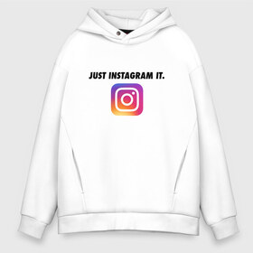 Мужское худи Oversize хлопок с принтом Just Instagram It в городе Новоалтайск, френч-терри — 70% хлопок, 30% полиэстер. Мягкий теплый начес внутри —100% хлопок | боковые карманы, эластичные манжеты и нижняя кромка, капюшон на магнитной кнопке | Тематика изображения на принте: app | blogger | filter | instagram | mask | media | photo | social | video | блогер | видео | инста | инстаграм | маска | приложение | сеть | социальная | фильтр | фотография